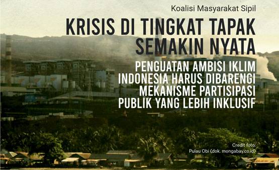 Krisis di Tingkat Tapak Semakin Nyata, Penguatan Ambisi Iklim Indonesia Harus Dibarengi Mekanisme Partisipasi Publik yang Lebih Inklusif