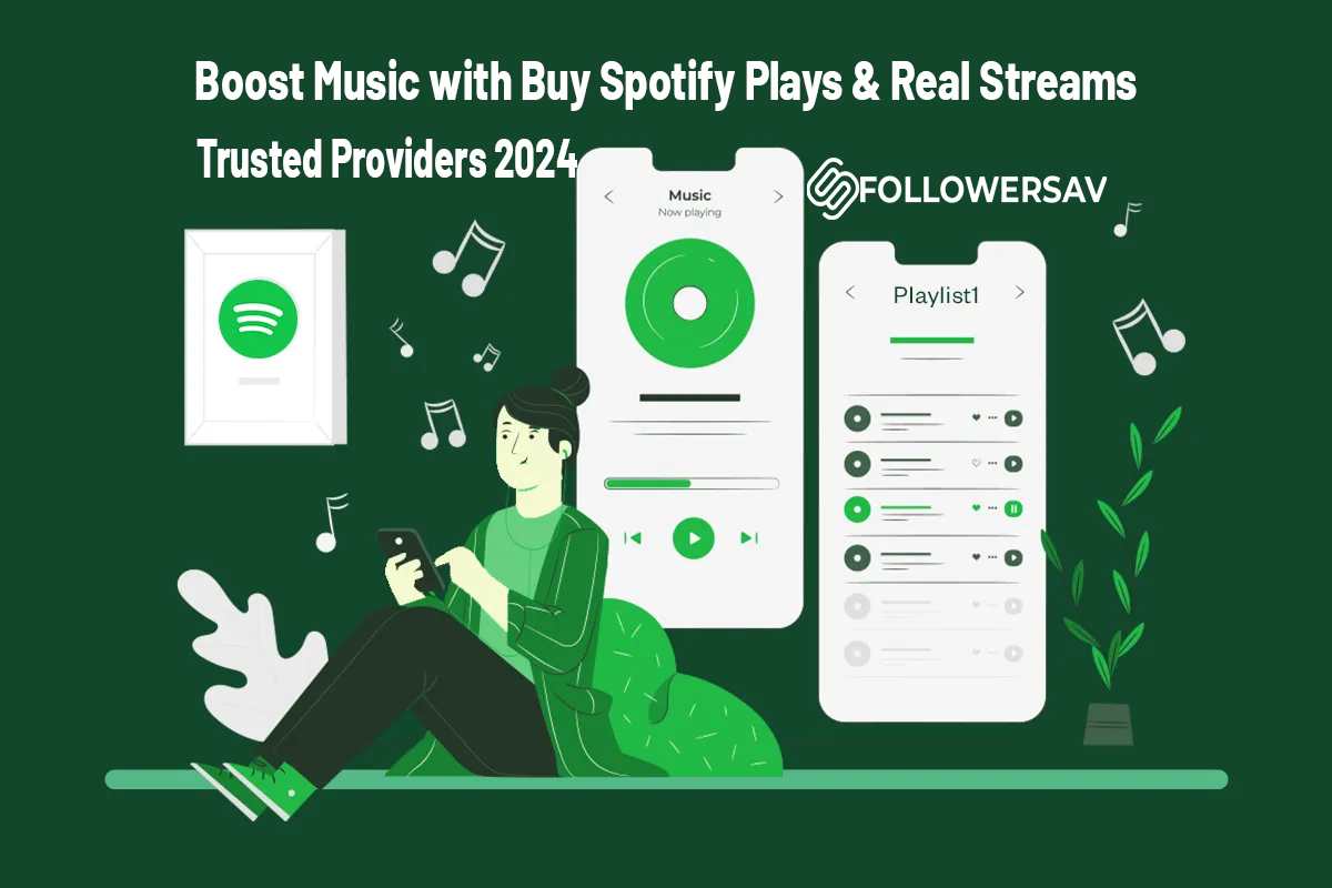 Boost Music with Buy Spotify Plays & Real Streams | Trusted Providers 2024