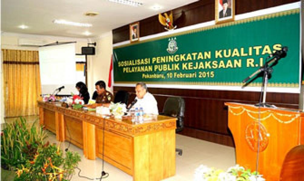 Sosialisasi Peningkatan Kualitas Pelayanan Publik di Kejati Riau