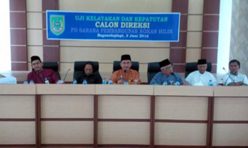 8 Calon Direksi PD Sarana Pembangunan Rohil Ikuti UKK 