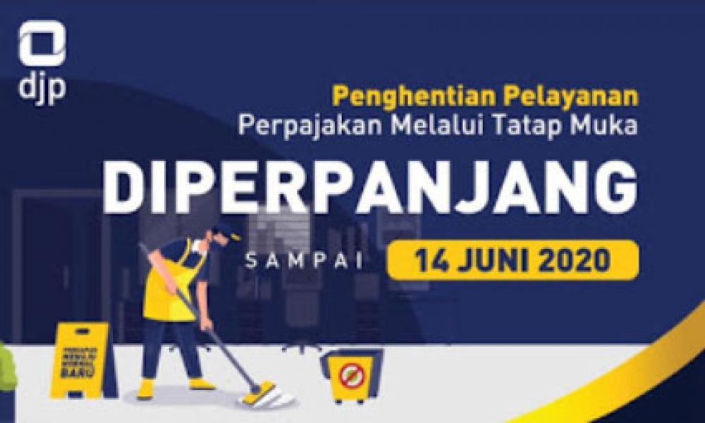 Perpanjangan Penghentian Pelayanan Perpajakan Melalui Tatap Muka