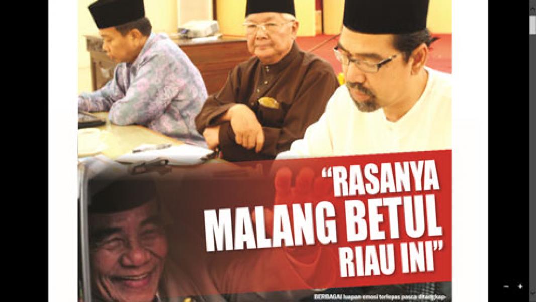``Rasanya Malang Betul Riau Ini``