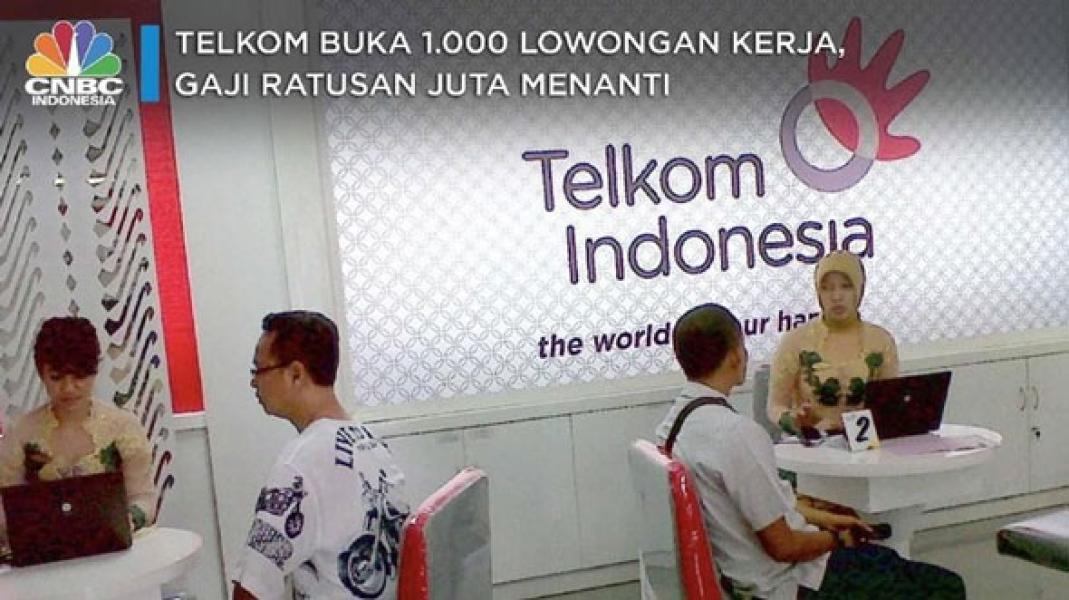 Telkom Buka 1.000 Lowongan Kerja, Ini Posisi & Gajinya