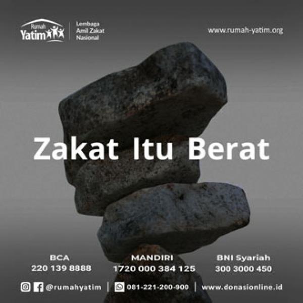Zakat Itu Berat Pahalanya